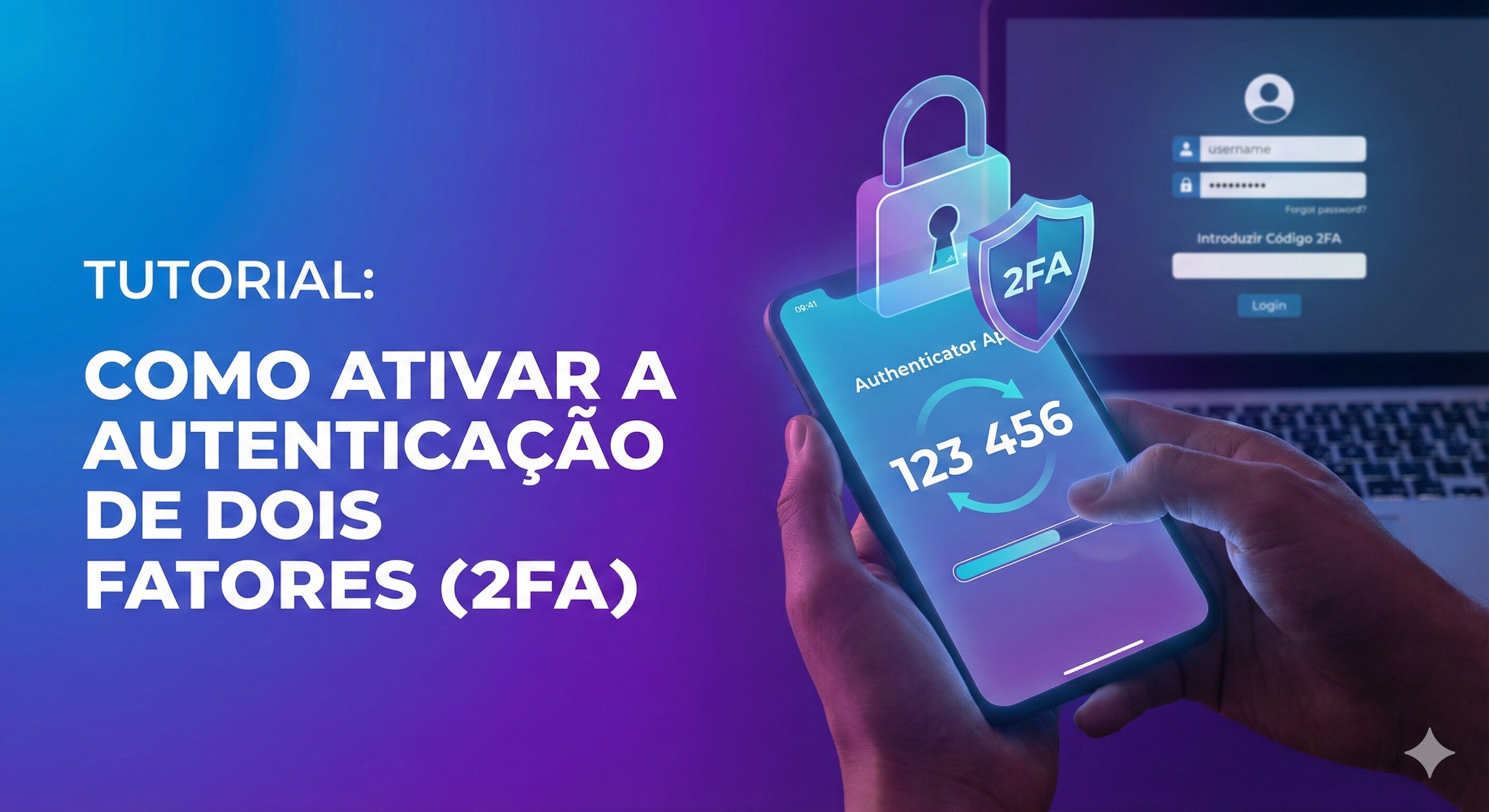 Tutorial: Como Ativar a Autenticação de Dois Fatores (2FA)